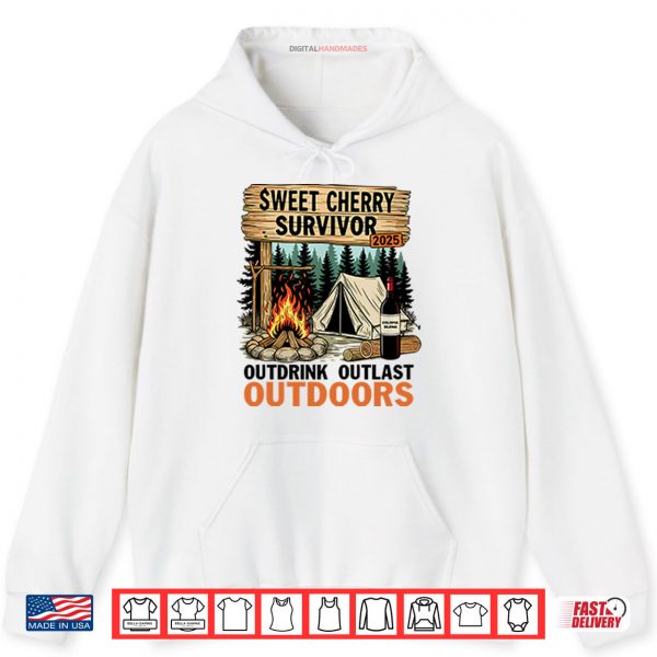 Hoodie Sweet Cherry Survivor 2025 Outdrink Outlast Outdoors Shirt