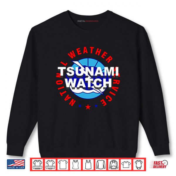 Sweatshirt Tsunami Watch National Weather Service Shirt