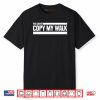 You Cannot Copy My Walk The Challenge Shirt