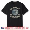 The Wave Hit But We Stand Strong Hawaii 2025 Shirt