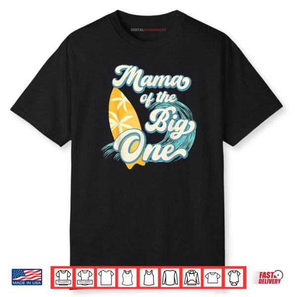 Mama of The Big One Wave Surf 1st Birthday Boy Girl Family Shirt