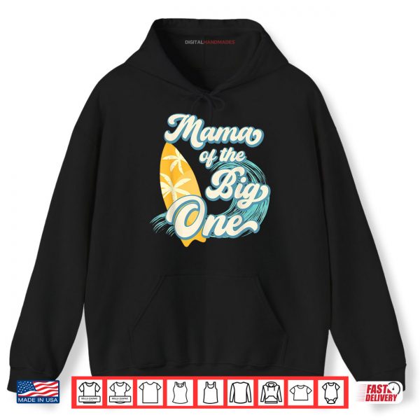 Hoodie Mama of The Big One Wave Surf 1st Birthday Boy Girl Family Shirt