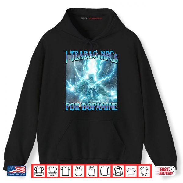 Hoodie I Teabag NPCs for Dopamine Shirt