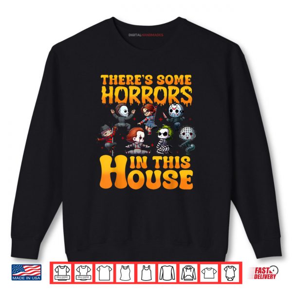 Sweatshirt Theres Some Horrors in This House Funny Horror Characters Shirt