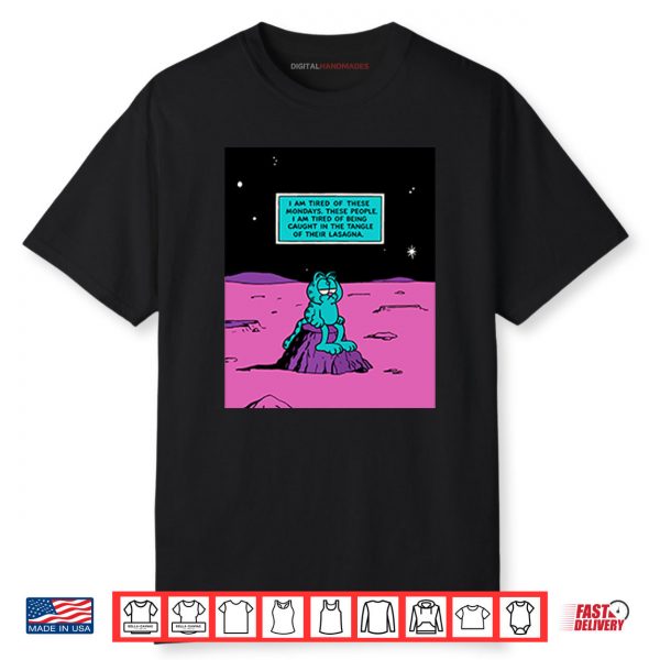 Garfield I Am Tired Of These Mondays Shirt