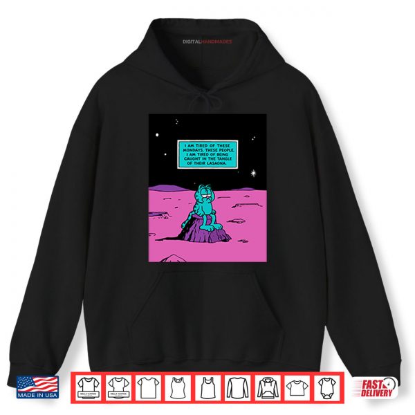 Hoodie Garfield I Am Tired Of These Mondays Shirt