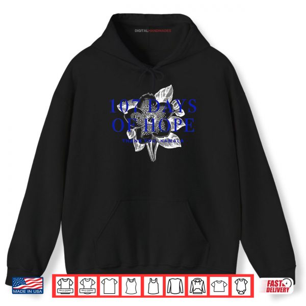 Hoodie 107 Days of Hope Thank You Kamala 107 Days Kamala Harris Shirt