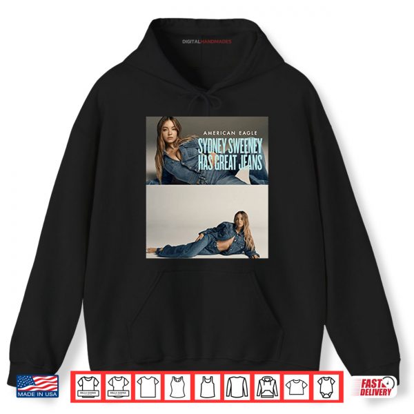 Hoodie American Eagle Sydney Sweeney Has Great Jeans Shirt