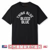 Los Angeles Dodgers Think Blue Bleed Blue Shirt