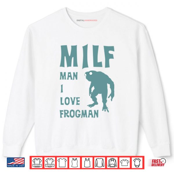 Sweatshirt MILF Man I Love Frogman Shirt