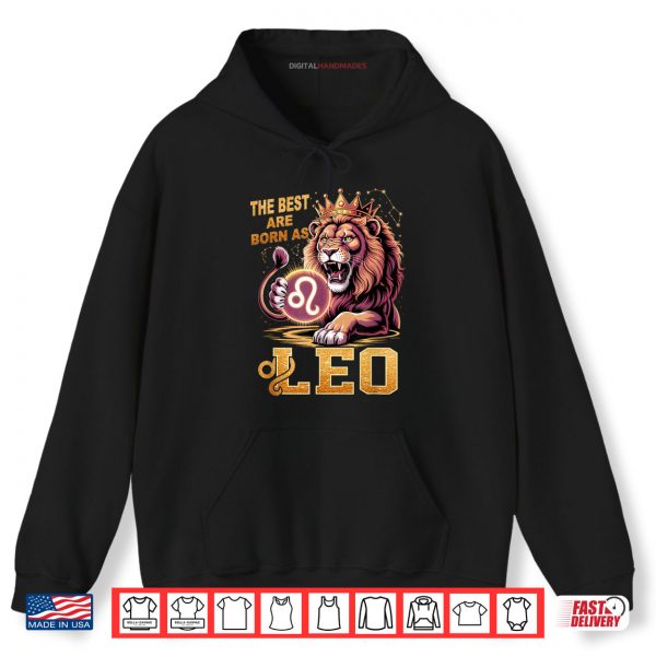 Hoodie July August Birthday Lion The Best Born As Leo Shirt