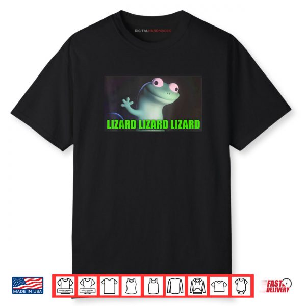 Lizard Lizard Lizard Meme Animal Shirt