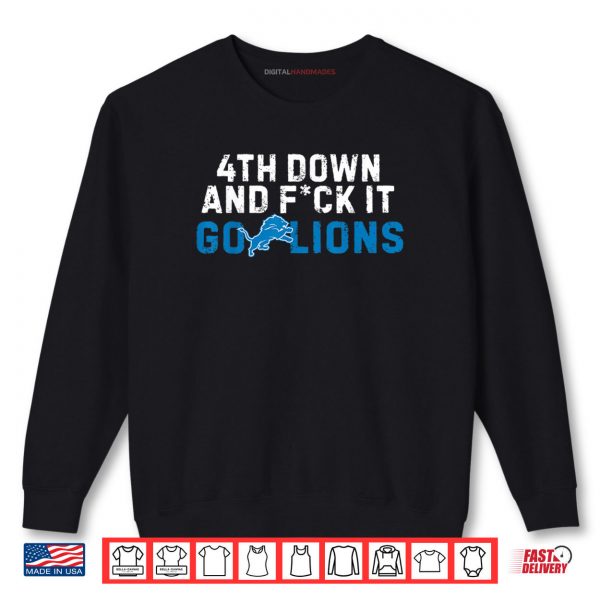 Sweatshirt 4th Down and FCK It Go Lions Shirt