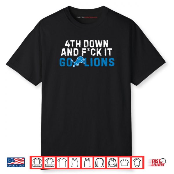4th Down and FCK It Go Lions Shirt