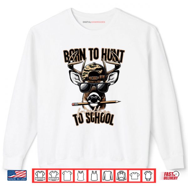 Sweatshirt Forced to Go to School Deer Hunting Boy Camo Shirt