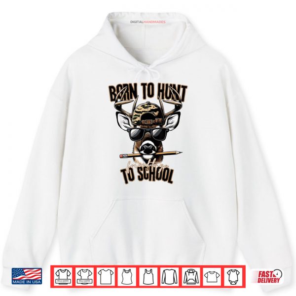 Hoodie Forced to Go to School Deer Hunting Boy Camo Shirt