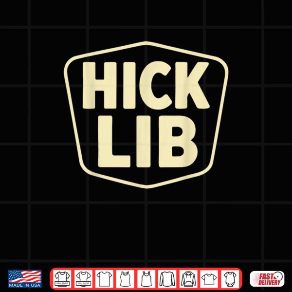 Design Hick Lib Shirt
