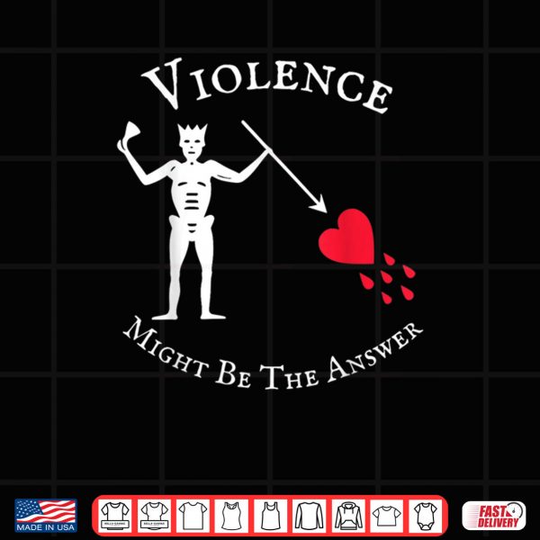 Design Violence Might Be The Answer Pirate Skull Retro Design Shirt