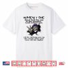 When I Die Don’t Look for Me in The Sunsets Look Behind You Shirt