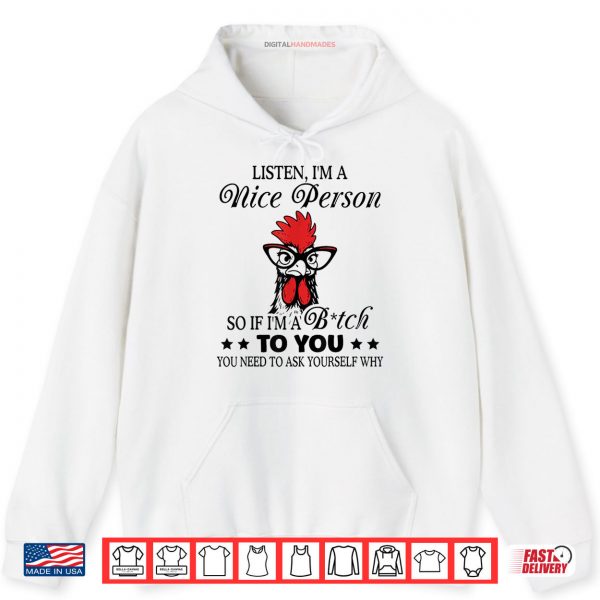 Hoodie Listen Im A Nice Person Shirt