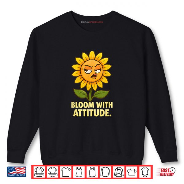 Sweatshirt Bloom With Attitude Shirt