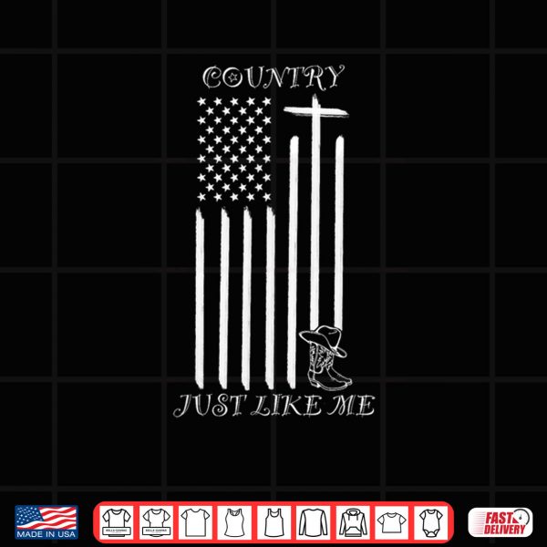 Design Country Just Like Me Shirt