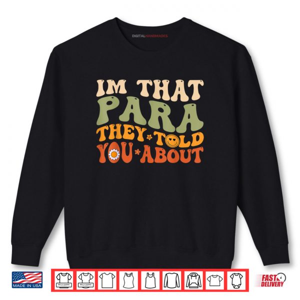Sweatshirt Im That Para They Told You About Retro Shirt