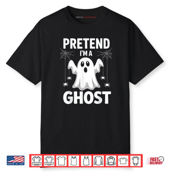 Funny Pretend I’m A Ghost Lazy Halloween Costume Shirt