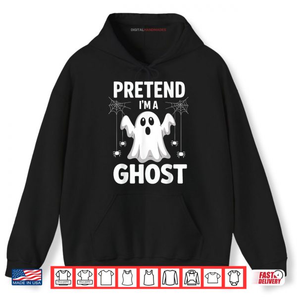 Hoodie Funny Pretend Im A Ghost Lazy Halloween Costume Shirt