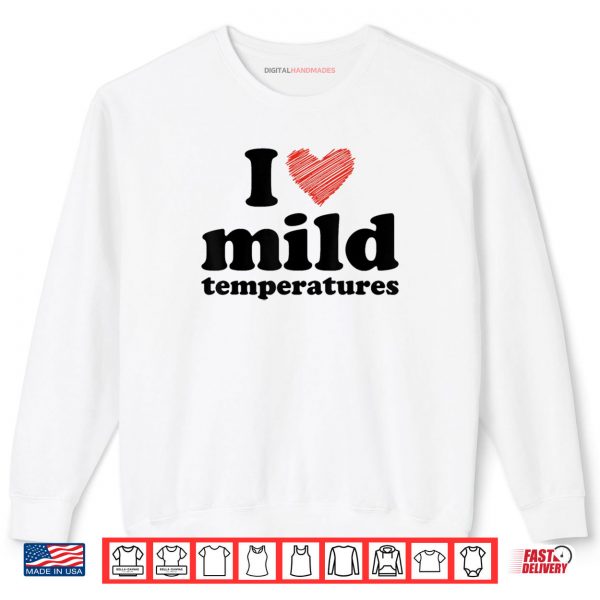 Sweatshirt I Love Mild Temperatures
