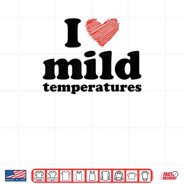 Design I Love Mild Temperatures