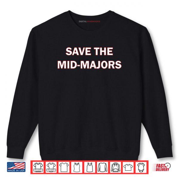 Sweatshirt Save The Mid Majors Shirt