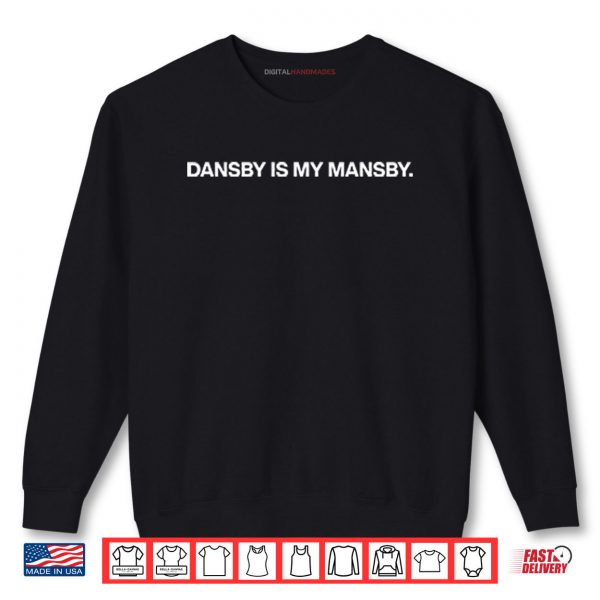 Sweatshirt Dansby Is My Mansby Dansby Swanson Shirt