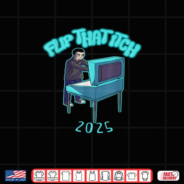 Design Flip That Itch 2025 Shirt