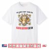 You Simply Don’t Yearn For Seasonal Splendors Like I Do Shirt