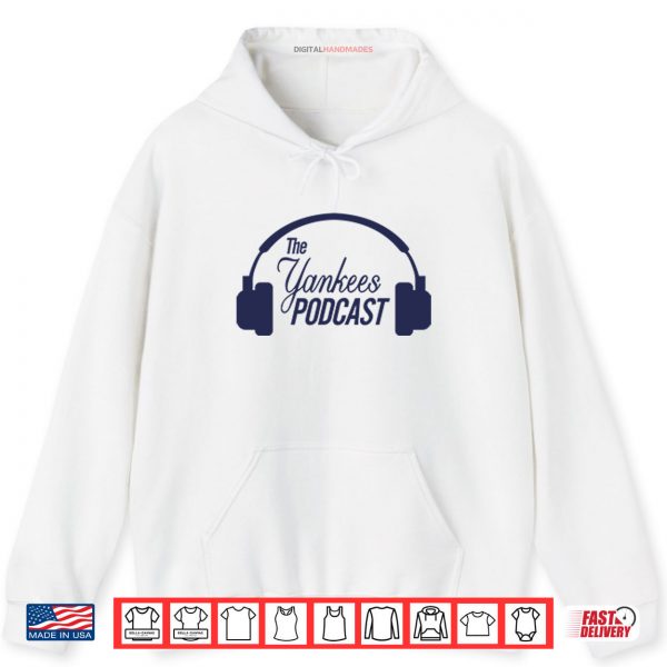 Hoodie The New York Yankees Podcast Shirt
