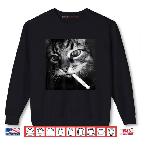 Sweatshirt Cigarette Kitten Funny Smoking Cat Meme Stupid Brainrot Shirt