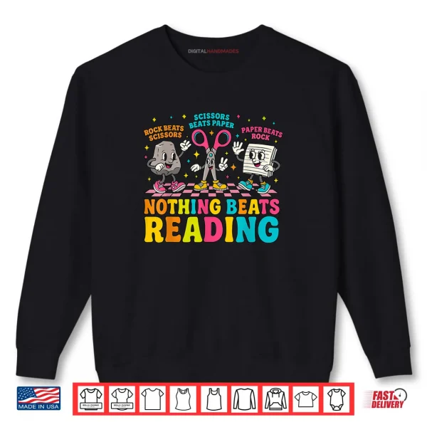 Sweatshirt Nothing Beats Reading Rock Paper Scissors Book Lover Teacher Shirt