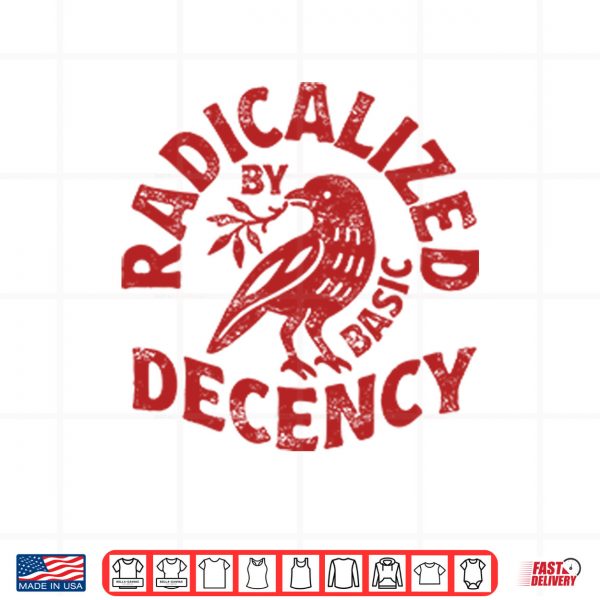 Design Radicalized By Basic Decency Shirt