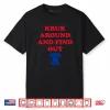 Kruk Around And Find Out John Kruk Shirt