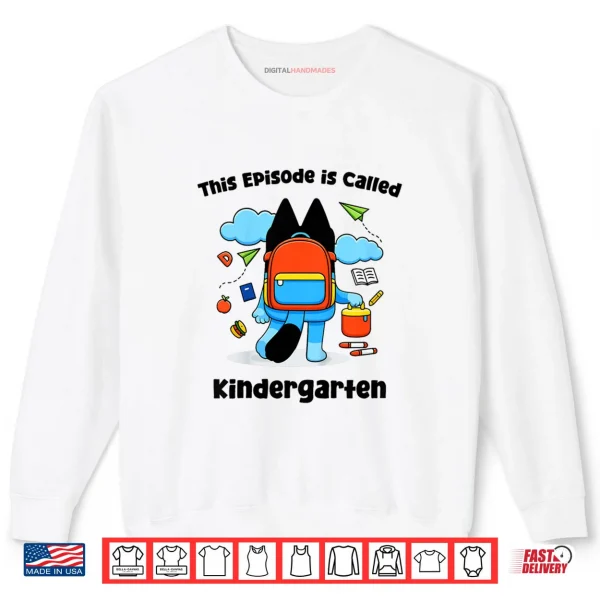 Sweatshirt This Episode is Called Kindergarten Funny Back to School Shirt