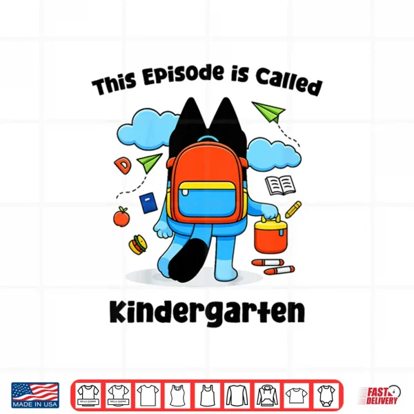 Design This Episode is Called Kindergarten Funny Back to School Shirt