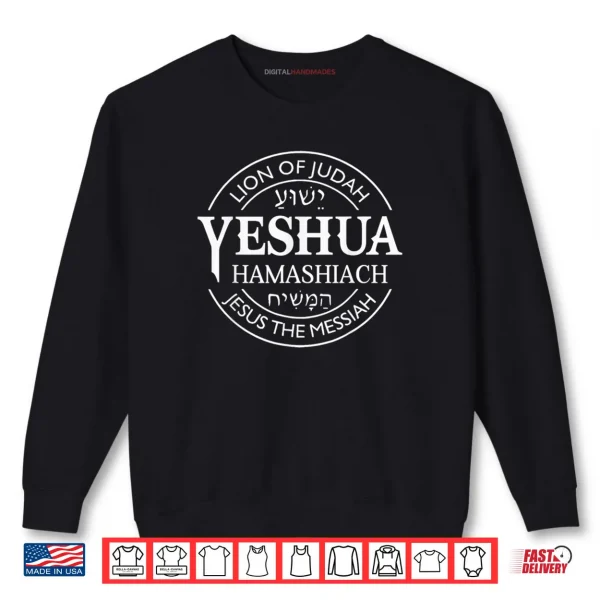 Sweatshirt Yeshua Hamashiach Jesus The Messiah Christian Judah Lion Shirt