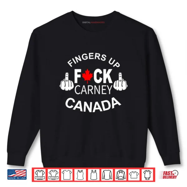 Sweatshirt Fingers Up Fuck Carney Canada Shirt