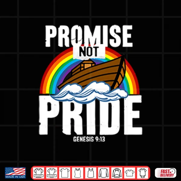 Design Rainbow Promise Not Pride Genesis 9 13 Shirt
