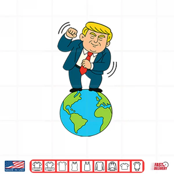 Design Trump Dancing On Top Of The World Shirt