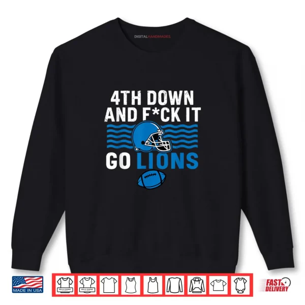 Sweatshirt 4th Down and FCK It Go Lions Shirt