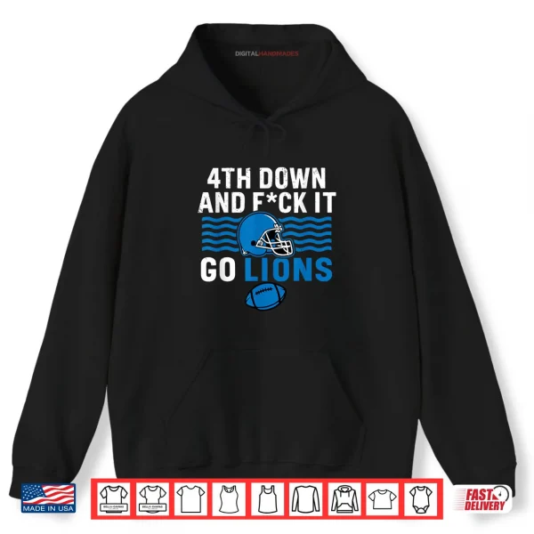 Hoodie 4th Down and FCK It Go Lions Shirt