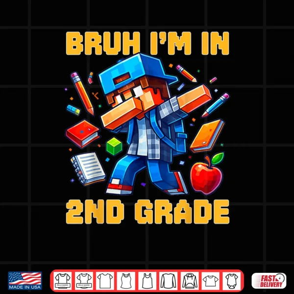Design Bruh Im in 2nd Grade Dabbing Boys Kids Gamer Back To School Shirt