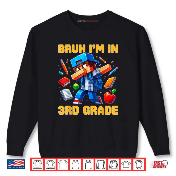 Sweatshirt Bruh Im in 3rd Grade Dabbing Boys Kids Gamer Back To School Shirt